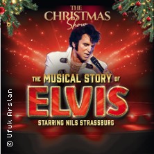 The Musical Story of Elvis - The Christmas Show - Starring Nils Strassburg 10.12.2026 Mitsubishi Electric HALLE