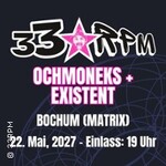 33RPM Releasekonzert Bochum mit Ochmoneks und Existent