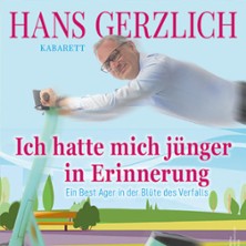 Hans Gerzlich - Ich hatte mich jünger in Erinnerung 28.11.2026 Gutmann am Dutzendteich