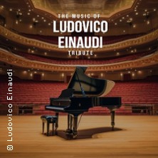 The Music of Ludovico Einaudi - Tribute-Klavierkonzert 20.11.2026 Zeughaus