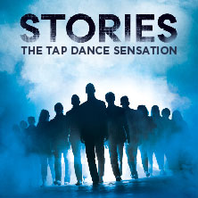 Stories - The Tap Dance Sensation 11.12.2026 Musical Theater