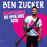 BEN ZUCKER - Kämpferherz - Die Open Airs 2026